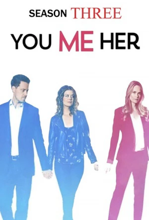 Anh, em, cô ấy (Phần 3) | You Me Her (Season 3) (2018)