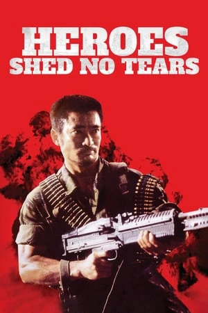 Anh Hùng Vô Lệ | Heroes Shed No Tears (1986)
