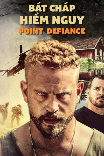 Bất Chấp Hiểm Nguy | Point Defiance (2018)