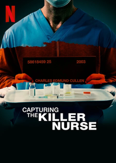 Bắt giữ y tá sát nhân | Capturing the Killer Nurse (2022)