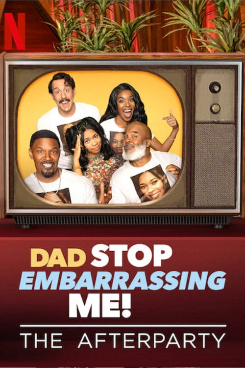 Bố, đừng làm con mất mặt nữa! – Tiệc hậu | Dad Stop Embarrassing Me - The Afterparty (2021)