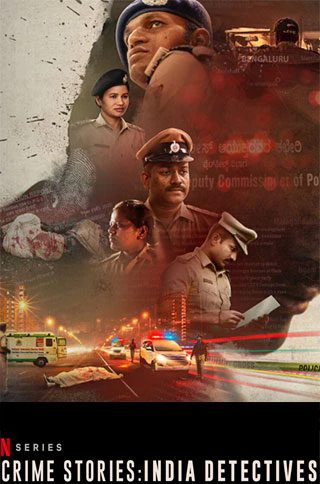Câu chuyện tội phạm: Thanh tra Ấn Độ | Crime Stories: India Detectives (2021)