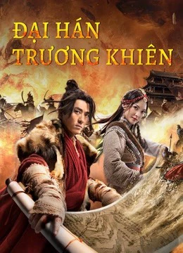 Đại Hán Trương Khiên | The legend of Zhang Qian (2021)
