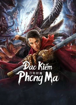 Đao Kiếm Phong Ma | The Legend Of Enveloped Demons (2022)