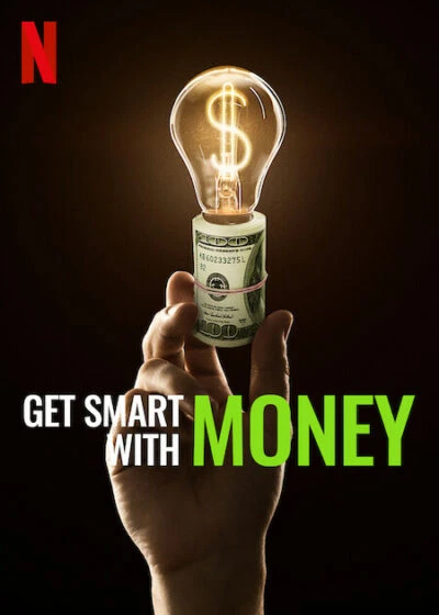 Dùng tiền khôn ngoan | Get Smart With Money (2022)