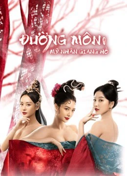 Đường Môn: Mỹ Nhân Giang Hồ | Beauty Of Tang Men (2021)