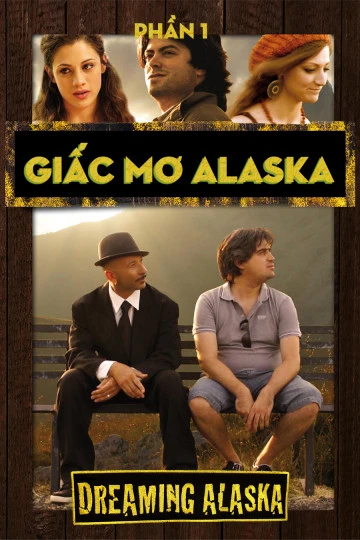 Giấc Mơ Alaska | Dreaming Alsaka (Phần 1) (2012)