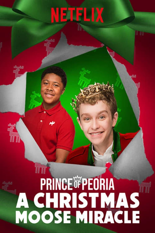 Hoàng tử Peoria: Phép màu Giáng Sinh | Prince of Peoria: A Christmas Moose Miracle (2018)