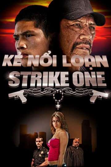 Kẻ Nổi Loạn | Strike One (2014)