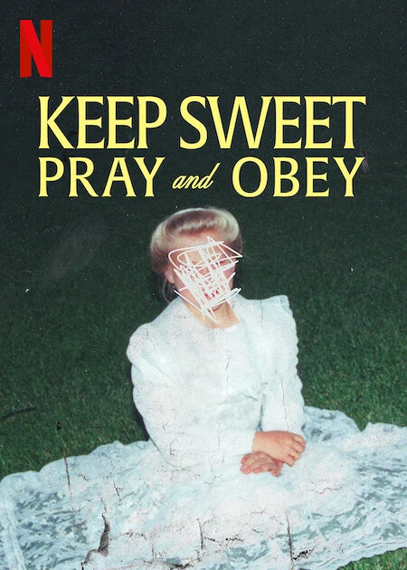 Keep Sweet: Cầu nguyện và nghe lời | Keep Sweet: Pray and Obey (2022)