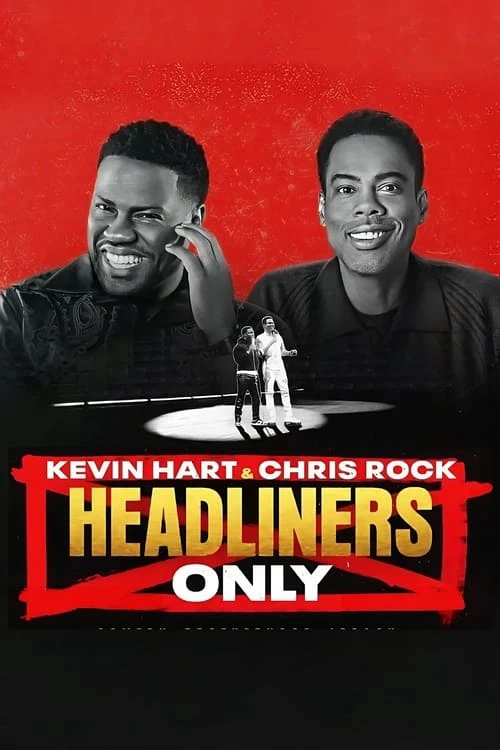 Kevin Hart &amp; Chris Rock: Chỉ diễn chính | Kevin Hart & Chris Rock: Headliners Only (2023)