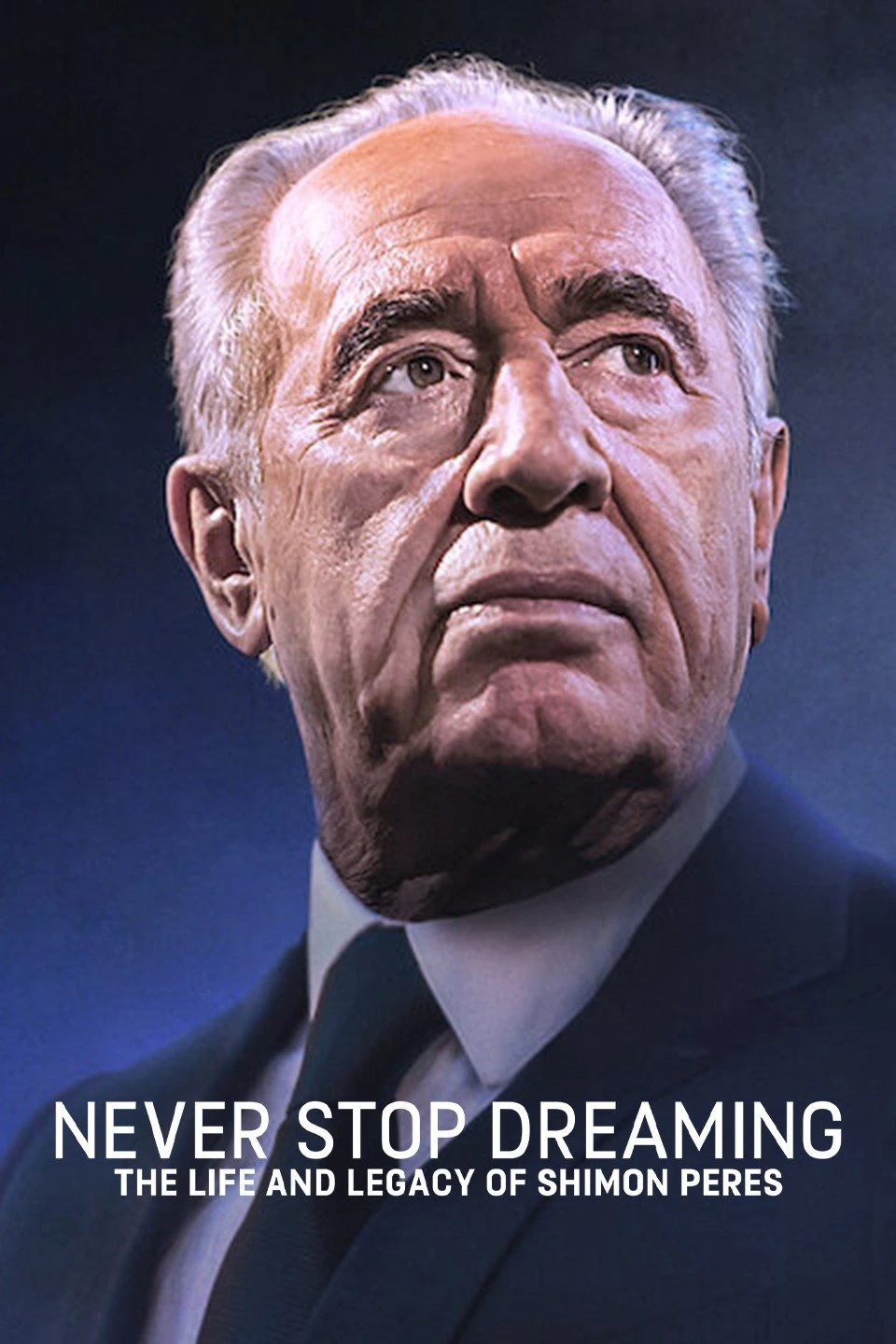Không ngừng ước mơ: Cuộc đời và di sản của Shimon Peres | Never Stop Dreaming: The Life and Legacy of Shimon Peres (2022)