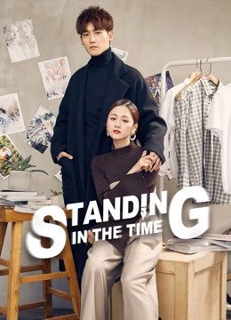 Không Phụ Thời Gian | Standing in the Time (2019)