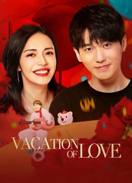 Kỳ Nghỉ Ấm Áp | Vacation of Love (2021)