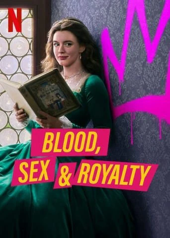 Máu, tình dục và hoàng tộc | Blood, Sex & Royalty (2022)