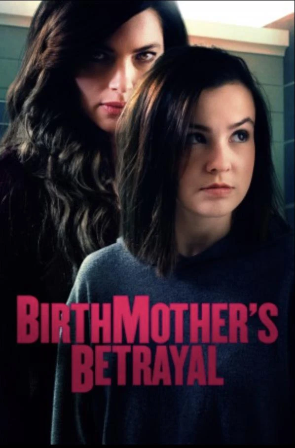 Người Mẹ Hai Mặt | Birthmother's Betrayal (2020)