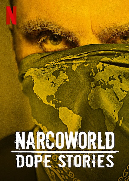Những câu chuyện về thế giới thuốc phiện | Narcoworld: Dope Stories (2019)