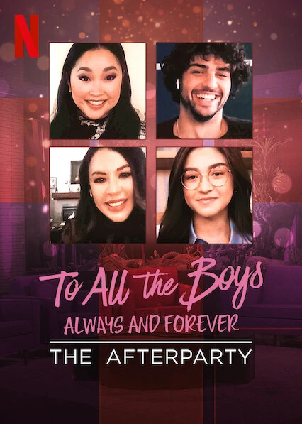 Những chàng trai năm ấy: Mãi yêu – Tiệc hậu | To All the Boys: Always and Forever - The Afterparty (2021)