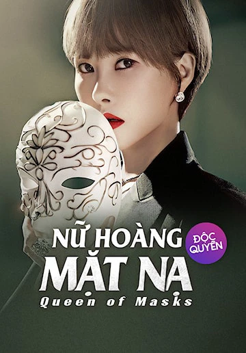 Nữ Hoàng Mặt Nạ | Queen of Masks (2023)