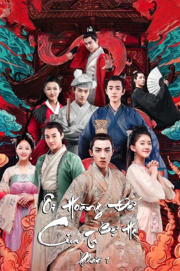 Ôi Hoàng Đế Bệ Hạ Của Ta (Phần 1) | Oh! My Emperor (Season 1) (2018)