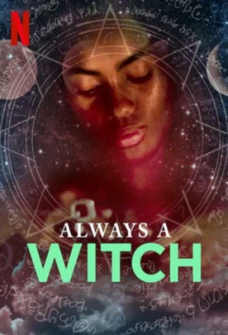 Phù Thủy Vượt Thời Gian (Phần 2) | Always a Witch (Season 2) (2019)