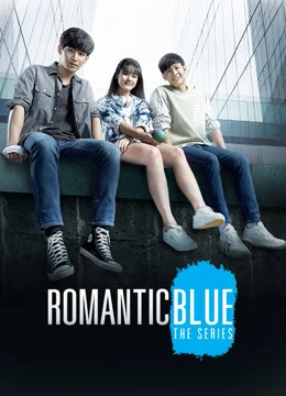Sắc Xanh Lãng Mạn | Romantic Blues The Series (2020)