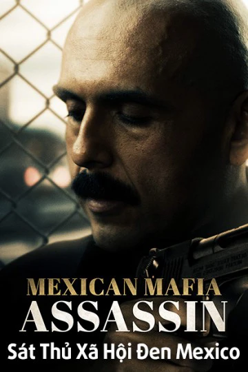 Sát Thủ Xã Hội Đen Mexico | Mundo (Mexican Mafia Assassin) (2018)