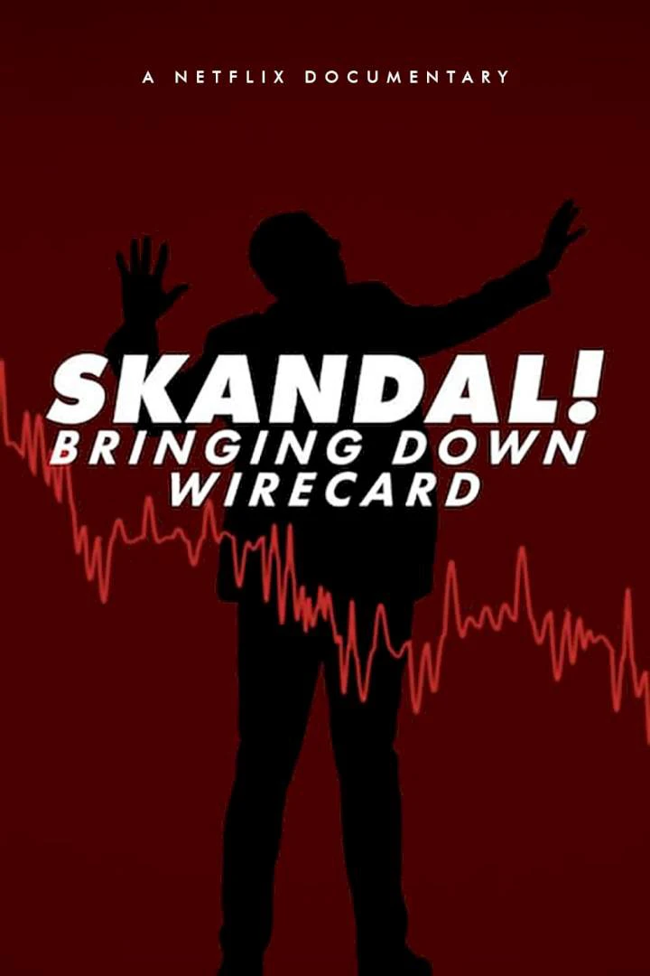 Skandal! Sự sụp đổ của Wirecard | Skandal! Bringing Down Wirecard (2022)