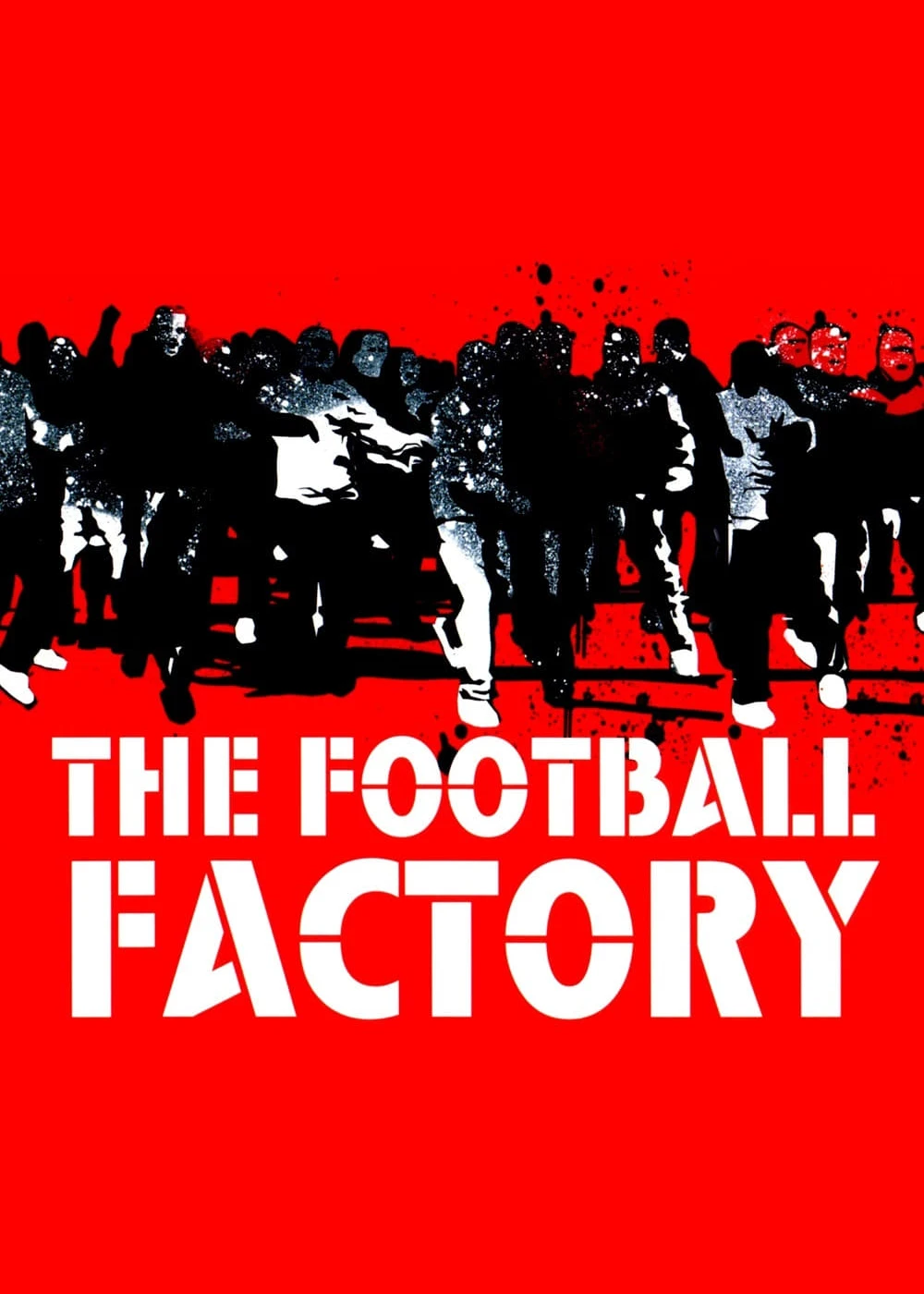 The Football Factory | The Football Factory (2004)