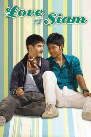 Tình yêu của Siam | Love of Siam  (2007)