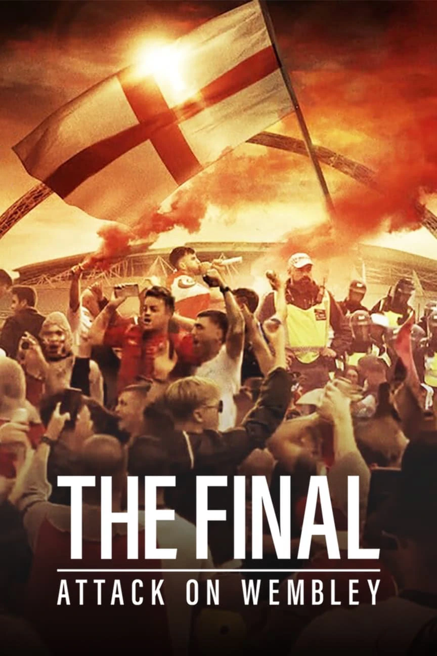 Trận Chung Kết: Vụ Tấn Công Wembley | The Final: Attack on Wembley (2024)