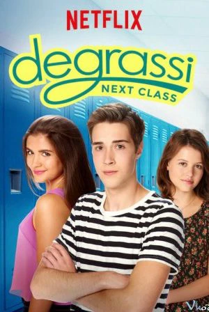 Trường Degrassi: Lớp kế tiếp (Phần 3) | Degrassi: Next Class (Season 3) (2017)