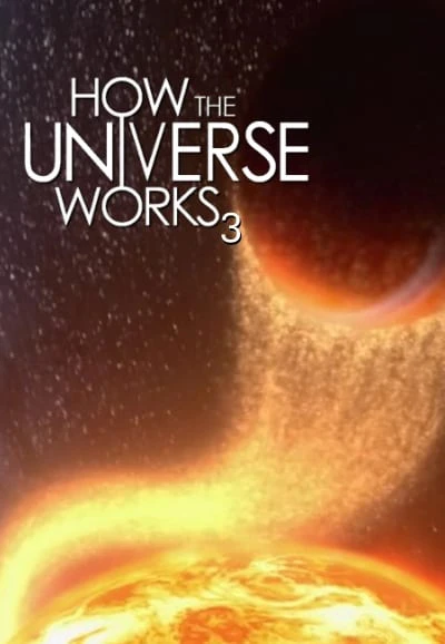 Vũ trụ hoạt động như thế nào (Phần 3) | How the Universe Works (Season 3) (2014)